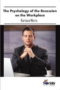 Psychology of the Recession on the Workplace