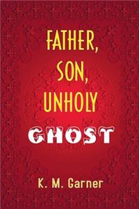 Father, Son, Unholy Ghost