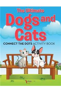 Ultimate Dogs and Cats Connect the Dots Activity Book