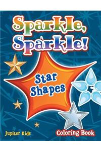 Sparkle, Sparkle! Star Shapes Coloring Book