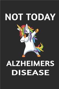 Not Today Alzheimers Disease