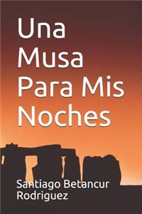 Una Musa Para Mis Noches