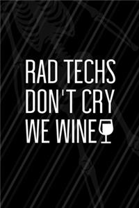 Rad Techs Don't Cry We Wine