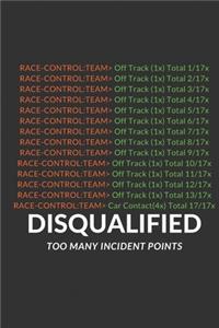 Disqualified: Too many incident points (Notebook, Dairy, Journal)