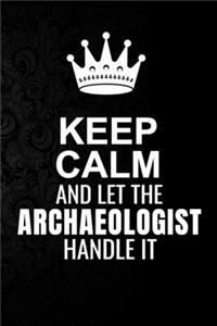 Keep Calm and Let the Archaeologist Handle It