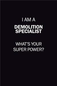 I Am A Demolition Specialist, What's Your Super Power?