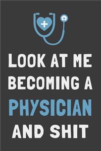 Look At Me Becoming a Physician and Shit