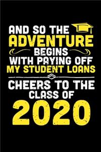 And So The Adventure Begins With Paying Off My Student Loans Cheers To The Class of 2020