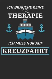 Ich brauche keine Therapie. Ich muss nur auf Kreuzfahrt