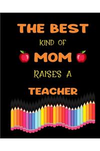 The best kind of mom raises a teacher
