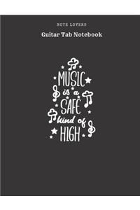 Music Is A Safe Kind Of High - Guitar Tab Notebook