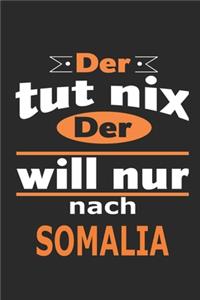 Der tut nix Der will nur nach Somalia