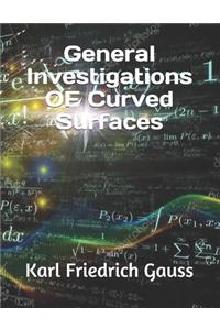 General Investigations OF Curved Surfaces
