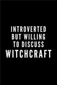 Introverted But Willing To Discuss Witchcraft