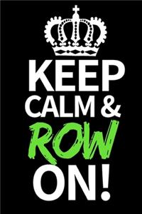 Keep Calm & Row On