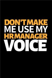 Don't Make Me Use My Hr Manager Voice