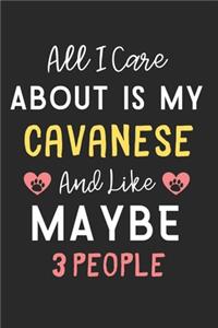 All I care about is my Cavanese and like maybe 3 people