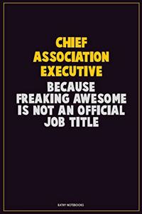 Chief Association Executive, Because Freaking Awesome Is Not An Official Job Title