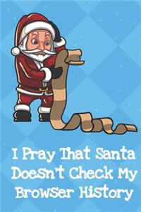 I Pray That Santa Doesn't Check My Browser History