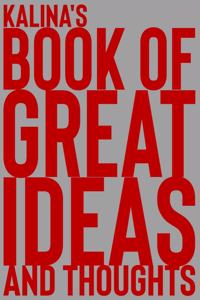 Kalina's Book of Great Ideas and Thoughts