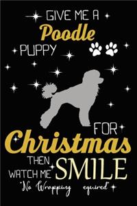 Give Me A Poodle Puppy For Christmas Then Watch Me Smile