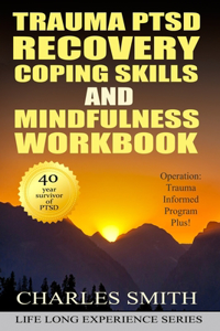 Trauma PTSD Recovery Coping Skills and Mindfulness Workbook (Black & White version)