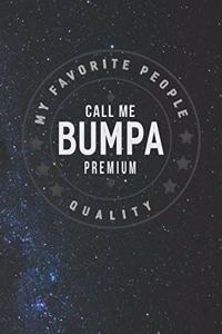 My Favorite People Call Me Bumpa Premium Quality