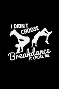 Breakdance chose me