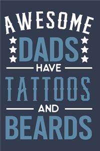 Awesome Dads Have Tattoos And Beards