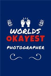 Worlds Okayest Photographer