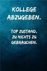 Kollege abzugeben. Top Zustand, zu nichts zu gebrauchen.