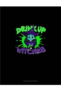 Drink Up Witches