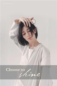 Choose to shine 08