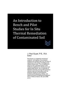 Introduction to Bench and Pilot Studies for Site Screening for In Situ Thermal Remediation of Contaminated Soil