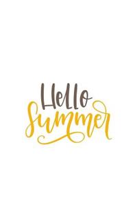 Hello Summer: 150 Lined Journal Pages Planner Diary Notebook with Summer Quote on the Cover