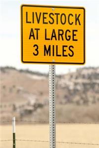 Livestock at Large 3 Miles Road Sign Journal