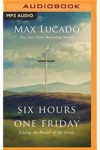 Six Hours One Friday