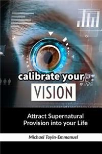Calibrate Your Vision