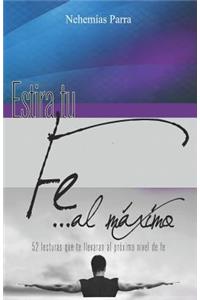 Estira Tu Fe Al M�ximo