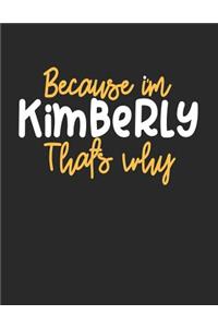 Because I'm Kimberly That's Why