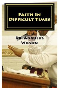 Faith In Difficult Times