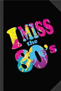 I Miss the 80's Journal Notebook