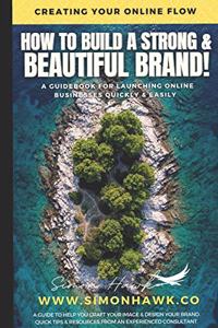 How To Build A Strong & Beautiful Brand