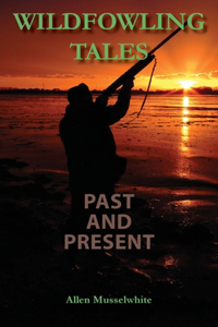 Wildfowling Tales Past and Present