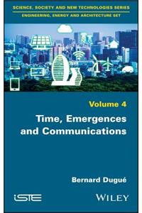 Time, Emergences and Communications