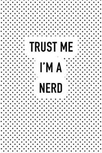 Trust Me I'm a Nerd