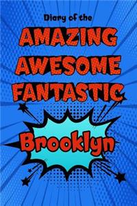 Diary of the Amazing Awesome Fantastic Brooklyn