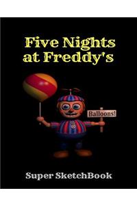 Five Nights at Freddy's Balloons! Super Sketchbook