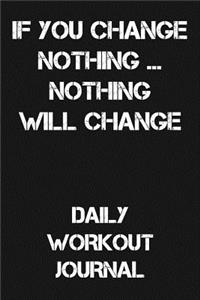 If You Change Nothing... Nothing Will Change