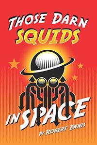 Those Darn Squids in Space